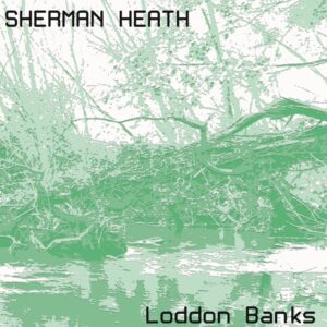Loddon Banks EP cover art by Sherman Heath, Coarse Fish Records